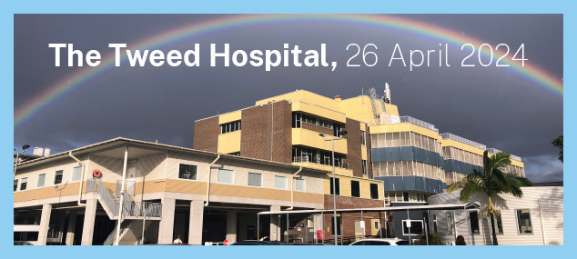 photograph of a rainbow over Tweed Hospital, with text overlay 'The Tweed Hospital, 26 April 2024'