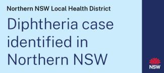 Diphtheria case identified in Northern NSW
